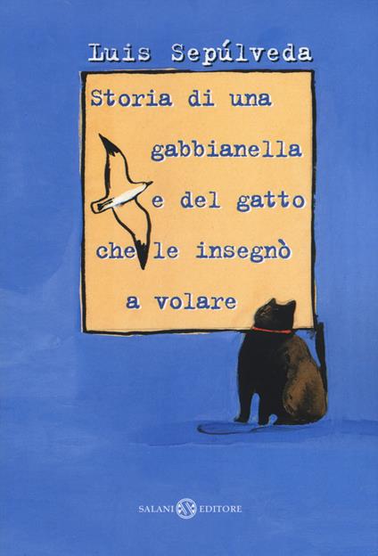 Storia di una gabbianella e del gatto che le insegnò a volare - Luis Sepúlveda - copertina