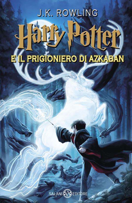 Harry Potter e il prigioniero di Azkaban. Vol. 3 - J. K. Rowling - Libro -  Salani - Fuori collana Salani | laFeltrinelli