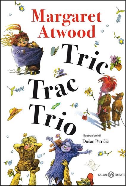 Tric Trac Trio - Margaret Atwood - Libro - Salani - Fuori collana Salani |  laFeltrinelli