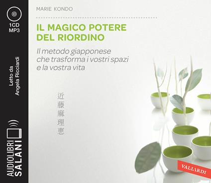 Il magico potere del riordino. Il metodo giapponese che trasforma i vostri spazi e la vostra vita letto da Angela Ricciardi. Audiolibro. CD Audio formato MP3 - Marie Kondo - copertina