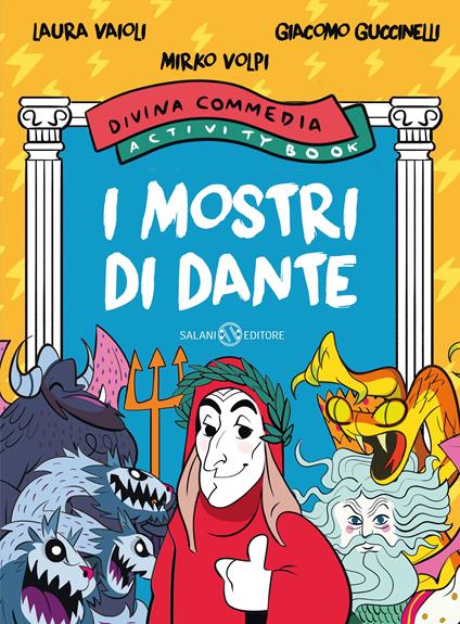 I mostri di Dante. Divina Commedia activity book - Laura Vaioli - Mirko  Volpi - - Libro - Salani - Fuori collana Salani | Feltrinelli