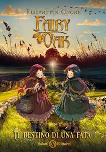 Libro Il destino di una fata. Fairy Oak Elisabetta Gnone