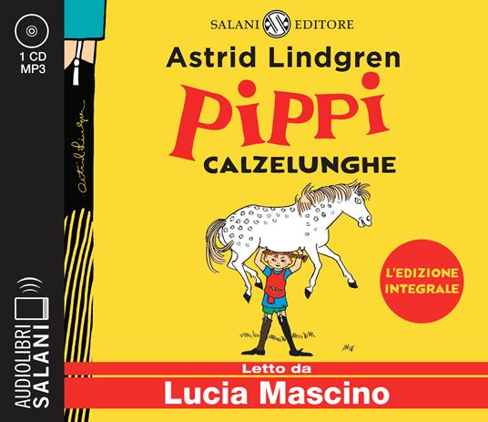 Pippi Calzelunghe letto da Lucia Mascino. Audiolibro. CD Audio formato MP3.  Ediz. integrale - Astrid Lindgren - Libro - Salani - Audiolibri |  laFeltrinelli