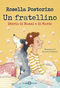 Libro Un fratellino. Storia di Nanni e di Mario. Ediz. illustrata Rosella Postorino