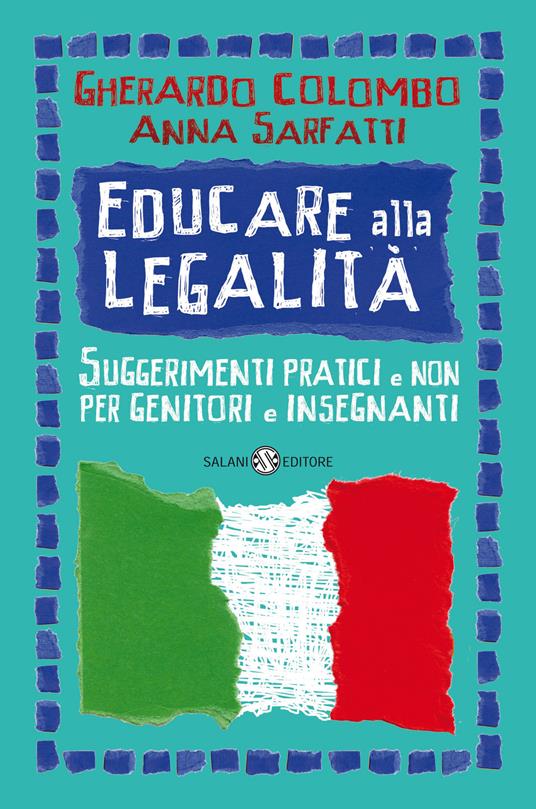 Educare alla legalità. Suggerimenti pratici e non per genitori e insegnanti - Gherardo Colombo,Anna Sarfatti - copertina