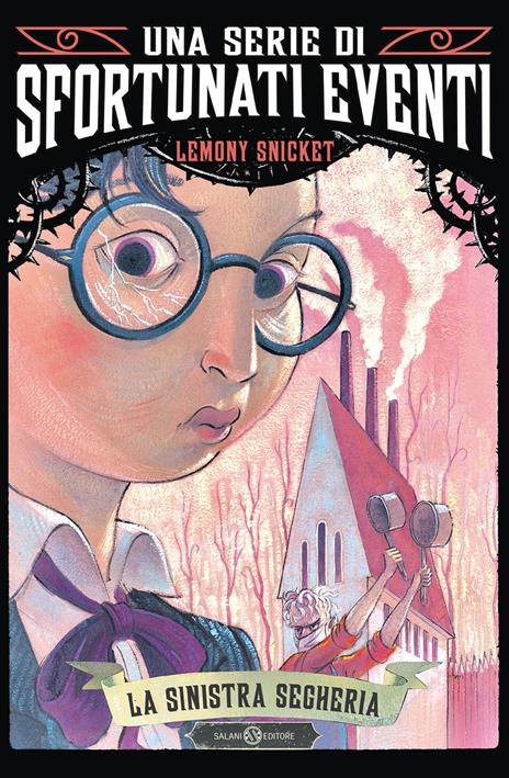 La sinistra segheria. Una serie di sfortunati eventi. Vol. 4 - Lemony Snicket - copertina