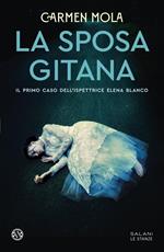 La sposa gitana. Il primo caso dell'ispettrice Elena Blanco