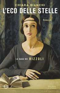 Libro L'eco delle stelle. La saga dei Rizzoli Chiara Bianchi