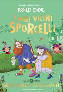 Libro I miei vicini Sporcelli Roald Dahl Emily Jones Greg James