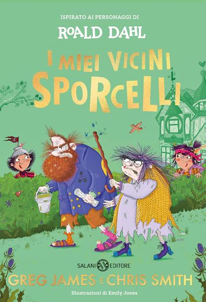 I miei vicini Sporcelli - Roald Dahl,Greg James,Emily Jones,Chris Smith - ebook