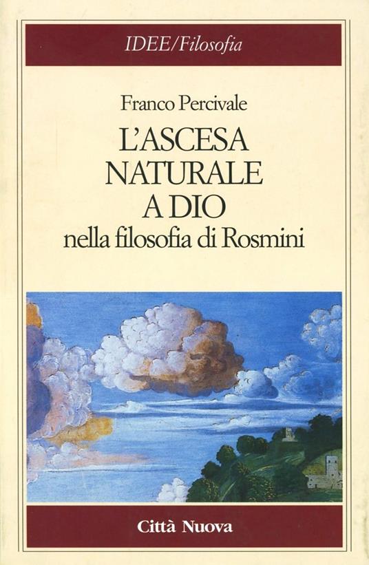 L' ascesa naturale a Dio nella filosofia di Rosmini - Franco Percivale - copertina