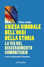 Chiesa sinodale nell'oggi della storia. La via del discernimento comunitario