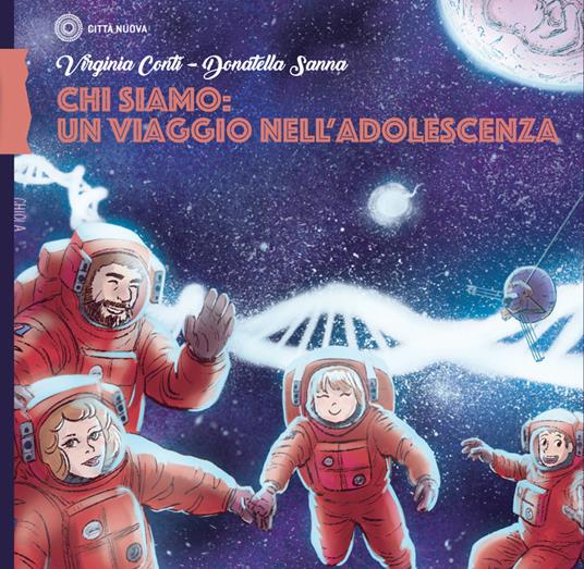 Chi siamo: un viaggio nell'adolescenza - Virginia Conti,Donatella Sanna - copertina