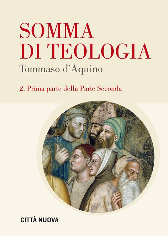 Somma di teologia. Testo latino a fronte. Vol. 2/1: Prima parte della parte seconda - d'Aquino (san) Tommaso - copertina