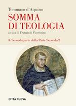 Somma di teologia. Vol. 3/2: Seconda parte della parte seconda