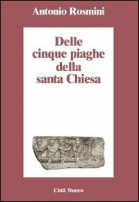 Delle cinque piaghe della santa Chiesa - Antonio Rosmini - copertina