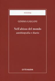 Nell'abisso del mondo. Autobiografia e diario