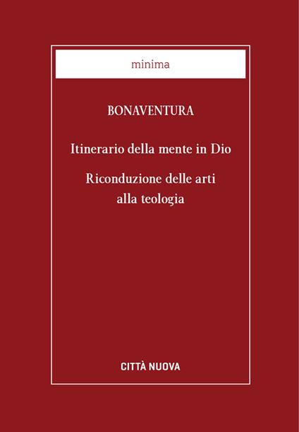 Itinerario della mente in Dio. Riconduzione delle arti alla teologia - Bonaventura (san) - ebook