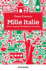 Mille Italie. Storie e sorprese del Belpaese nel mondo