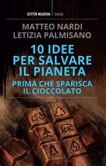 10 idee per salvare il pianeta prima che sparisca il cioccolato