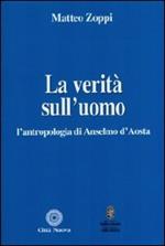 La verità sull'uomo. L'antropologia di Anselmo d'Aosta