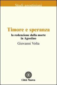 Timore e speranza. La redenzione dalla morte in Agostino - Giovanni Volta - copertina