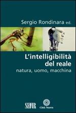 L' intelligibilità del reale. Natura, uomo, macchina