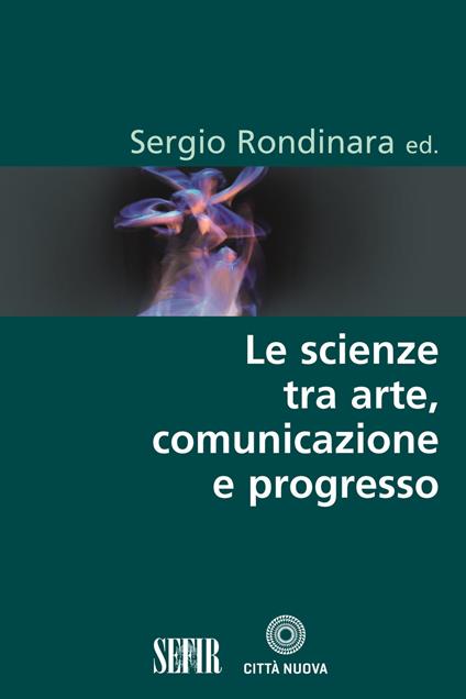 Le scienze tra arte, comunicazione e progresso - copertina