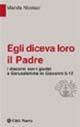 Egli diceva loro il Padre. I discorsi con i giudei a Gerusalemme in Giovanni 5-12