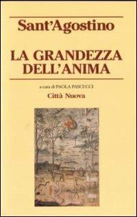 La grandezza dell'anima - Agostino (sant') - copertina