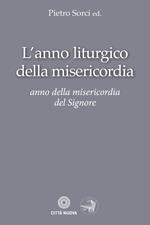 L'anno liturgico della misericordia. Anno della misericordia del Signore