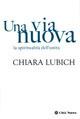 Una via nuova. La spiritualità dell'unità - Chiara Lubich - copertina