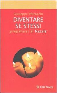 Diventare se stessi. Prepararsi al Natale - Giuseppe Petrocchi - copertina