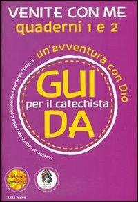 Venite con me. Un'avventura con Dio. Guida 1 e 2 per il catechista - Antonella D'Ottavio,Andrea Re,Matthias Bolkart - copertina