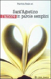 Sant'Agostino l'amore in parole semplici - Patrizia Reale - copertina