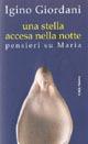 Una stella accesa nella notte. Pensieri su Maria - Igino Giordani - copertina