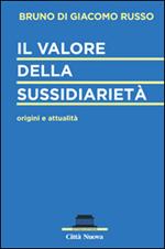 Il valore della sussidiarietà. Origini e attualità