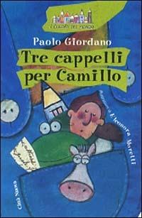 Tre cappelli per Camillo - Paolo Giordano - copertina