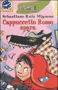 Cappuccetto Rosso spara - Sebastiano Ruiz-Mignone,Juan Ruiz Manero - copertina