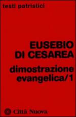 Dimostrazione evangelica. Vol. 1