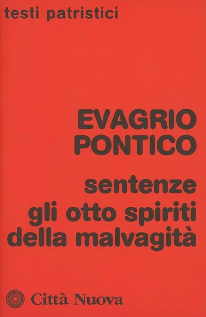 Sentenze. Gli otto spiriti della malvagità - Evagrio Pontico - copertina