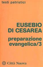 Preparazione evangelica. Vol. 3