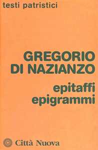 Libro Epitaffi epigrammi Gregorio di Nazianzo (san)