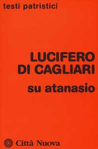 Libro Su Atanasio Lucifero di Cagliari