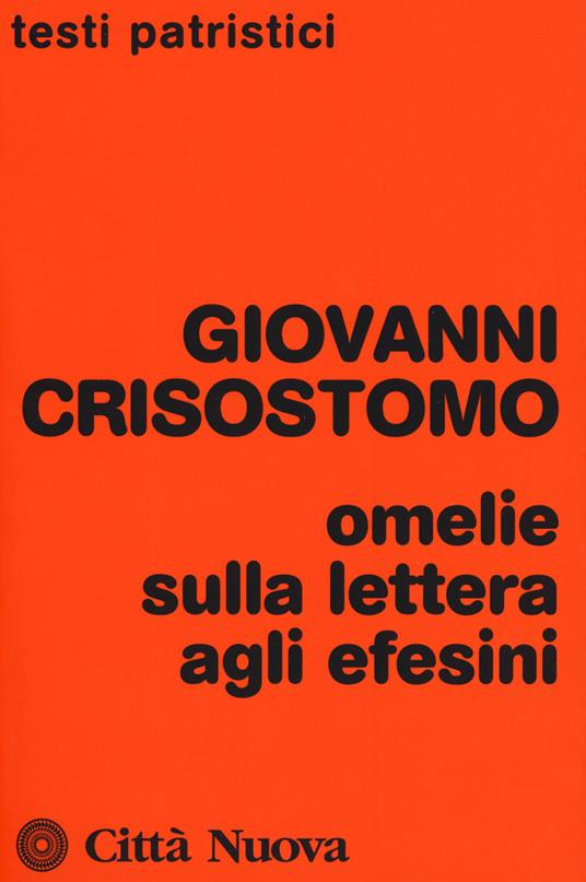 Omelie sulla lettera agli Efesini - San Giovanni Crisostomo - copertina