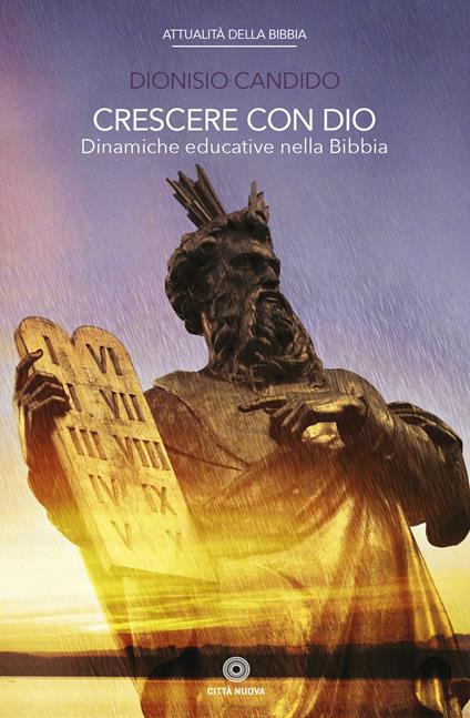 Crescere con Dio. Dinamiche educative nella Bibbia - Dionisio Candido - copertina