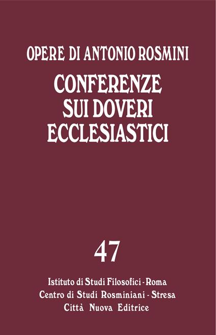 Opere. Vol. 47: Conferenze sui doveri ecclesiastici. - Antonio Rosmini - copertina