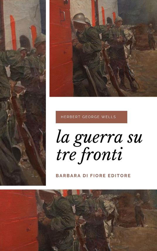 La guerra su tre fronti - Herbert George Wells - ebook