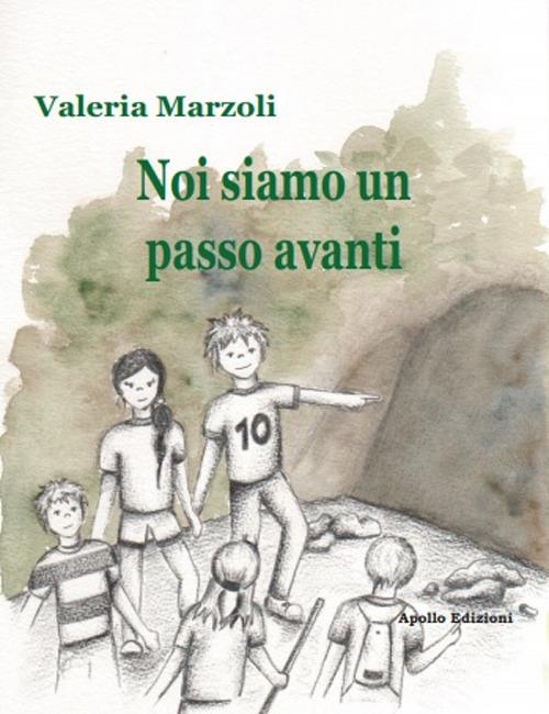 Noi siamo un passo avanti - Valeria Marzoli - copertina