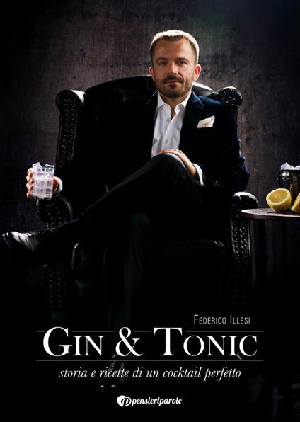 Gin & tonic. Storia e ricette di un cocktail perfetto - Federico Illesi - copertina